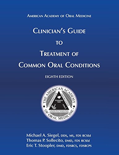 Clinician’s Guide to Treatment of Common Oral Conditions, 8th Edition