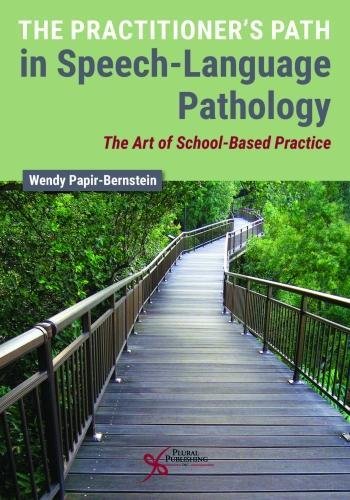 The Practitioner’s Path in Speech-Language Pathology: The Art of School-Based Practice