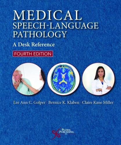 Medical Speech-Language Pathology: A Desk Reference, 4th Edition