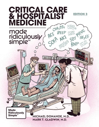 Critical Care and Hospitalist Medicine Made Ridiculously Simple, 3rd Edition