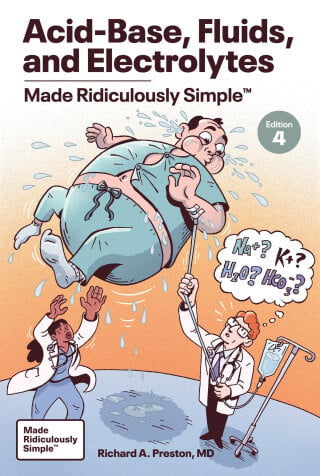 Acid-Base, Fluids, and Electrolytes Made Ridiculously Simple, 4th Edition