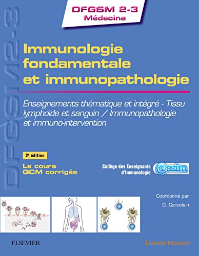Immunologie fondamentale et immunopathologie: Enseignements thématique et intégré – Tissu lymphoïde et sanguin / Immunopathologie et immuno-interv, 2e