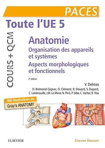 Toute l’UE 5 – Anatomie – Cours + QCM: Organisation des appareils et des systèmes – Aspects morphologiques et fonctionnels, 2e