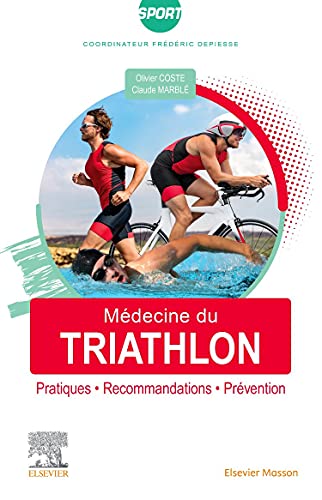 Médecine du triathlon: Pratiques, recommandations, prévention