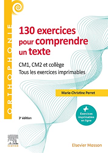 130 exercices pour comprendre un texte: CM1 – CM2, collège – Tous les exercices imprimables, 3e
