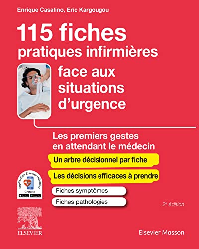 115 fiches pratiques infirmières face aux situations d’urgence: Les premiers gestes en attendant le médecin