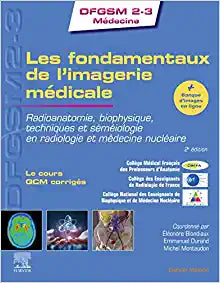 Les fondamentaux de l’imagerie médicale: Radioanatomie, biophysique, techniques et séméiologie en radiologie et médecine nucléaire