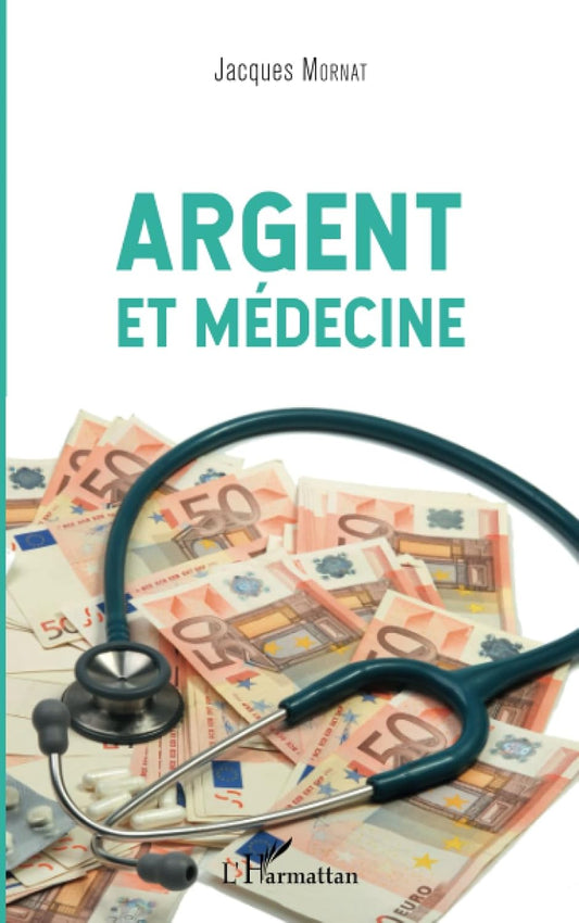 Argent et médecine (French Edition), 13th Edition