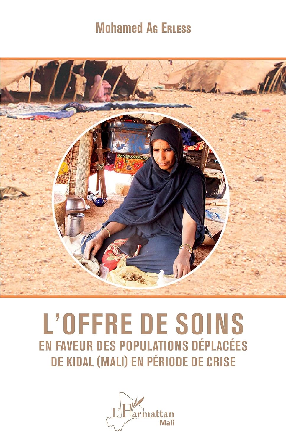 L’offre de soins en faveur des populations déplacées de Kidal (Mali) en période de crise (French Edition), 7th Edition