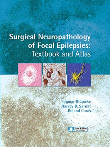 Surgical Neuropathology of Focal Epilepsies: Textbook & Atlas (JOHN LIBBEY)