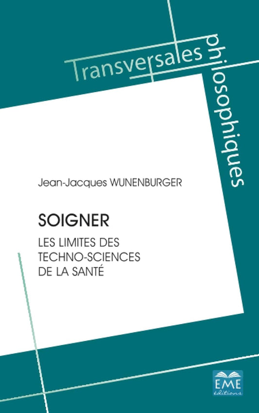 Soigner: Les limites des techno-sciences de la santé (French Edition), 5th Edition