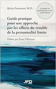 Guide pratique pour une approche par les affects du trouble de la personnalité limite (French Edition)