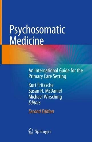 Psychosomatic Medicine: An International Guide for the Primary Care Setting, 2nd Edition