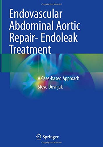 Endovascular Abdominal Aortic Repair- Endoleak Treatment: A Case-based Approach