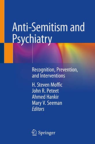 Anti-Semitism and Psychiatry: Recognition, Prevention, and Interventions