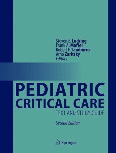 Pediatric Critical Care: Text and Study Guide, 2nd Edition