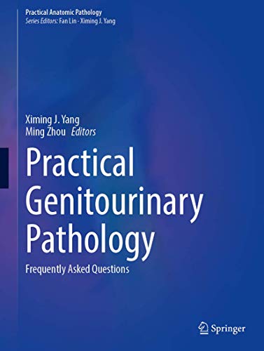 Practical Genitourinary Pathology: Frequently Asked Questions (Practical Anatomic Pathology)