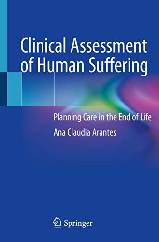 Clinical Assessment of Human Suffering: Planning Care in the End of Life