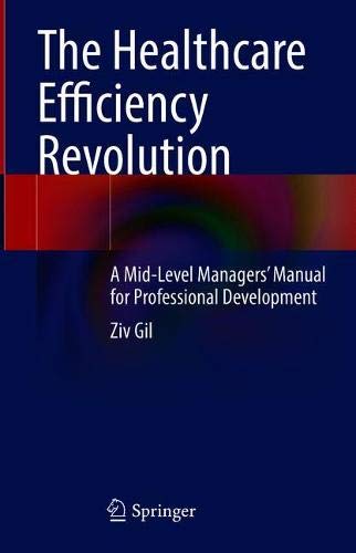 The Healthcare Efficiency Revolution: A Mid-Level Managers’ Manual for Professional Development