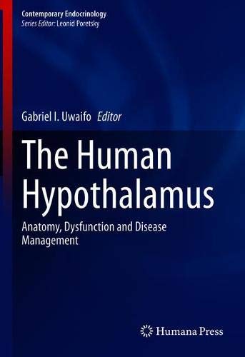 The Human Hypothalamus: Anatomy, Dysfunction and Disease Management (Contemporary Endocrinology)