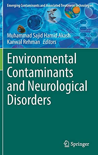 Environmental Contaminants and Neurological Disorders (Emerging Contaminants and Associated Treatment Technologies)