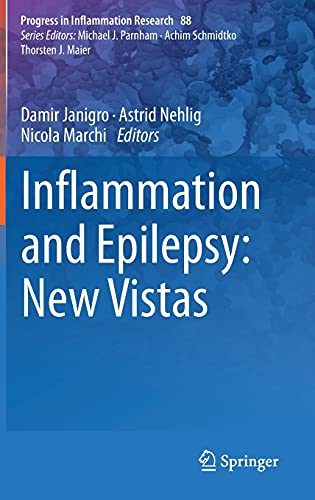 Inflammation and Epilepsy: New Vistas (Progress in Inflammation Research, 88)