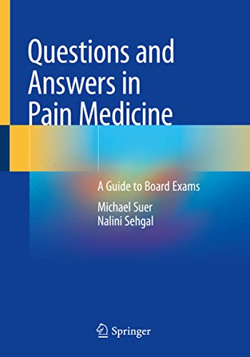 Questions and Answers in Pain Medicine: A Guide to Board Exams