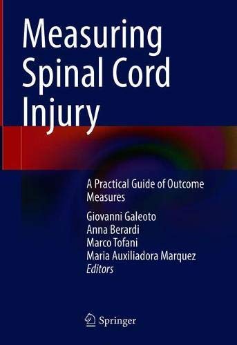 Measuring Spinal Cord Injury: A Practical Guide of Outcome Measures