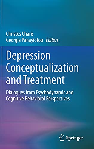 Depression Conceptualization and Treatment: Dialogues from Psychodynamic and Cognitive Behavioral Perspectives