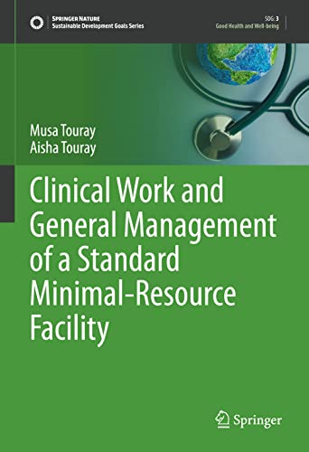 Clinical Work and General Management of a Standard Minimal-Resource Facility (Sustainable Development Goals Series)