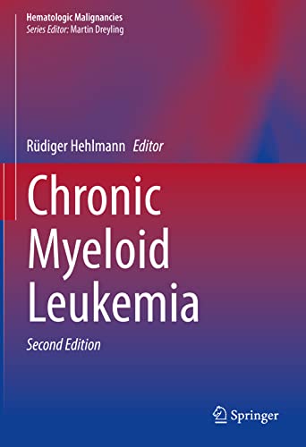 Chronic Myeloid Leukemia (Hematologic Malignancies), 2nd Edition