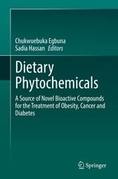 Dietary Phytochemicals : A Source of Novel Bioactive Compounds for the Treatment of Obesity, Cancer and Diabetes