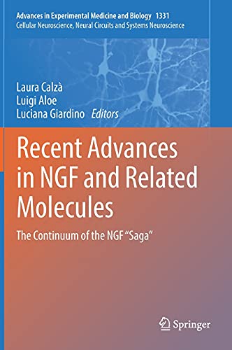 Recent Advances in NGF and Related Molecules: The Continuum of the NGF “Saga” (Advances in Experimental Medicine and Biology, 1331)