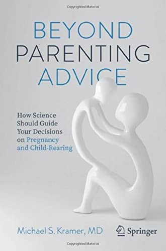 Beyond Parenting Advice: How Science Should Guide Your Decisions on Pregnancy and Child-Rearing