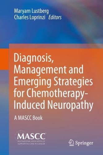 Diagnosis, Management and Emerging Strategies for Chemotherapy-Induced Neuropathy: A MASCC Book