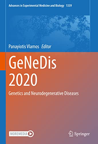 GeNeDis 2020: Genetics and Neurodegenerative Diseases (Advances in Experimental Medicine and Biology, 1339)