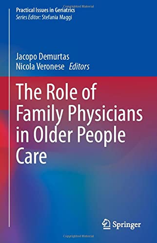 The Role of Family Physicians in Older People Care (Practical Issues in Geriatrics)