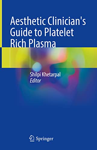 Aesthetic Clinician’s Guide to Platelet Rich Plasma