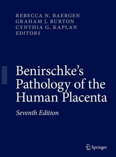 Benirschke’s Pathology of the Human Placenta, 7th Edition