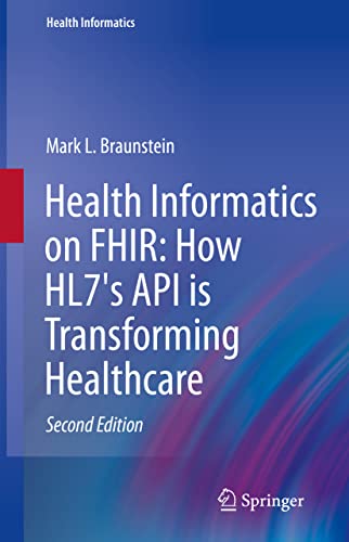 Health Informatics on FHIR: How HL7’s API is Transforming Healthcare
