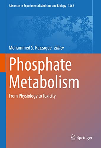 Phosphate Metabolism: From Physiology to Toxicity (Advances in Experimental Medicine and Biology, 1362)