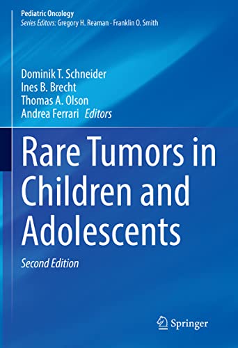 Rare Tumors in Children and Adolescents, 2nd Edition (Pediatric Oncology)