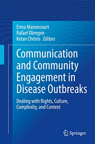 Communication and Community Engagement in Disease Outbreaks: Dealing with Rights, Culture, Complexity and Context