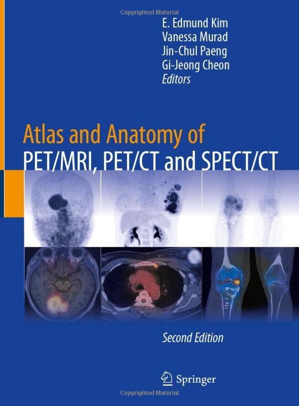 Atlas and Anatomy of PET/MRI, PET/CT and SPECT/CT, 2nd Edition