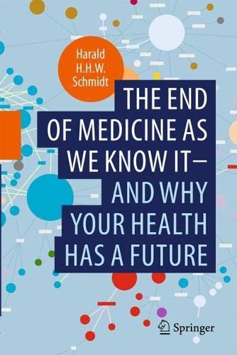 The end of medicine as we know it – and why your health has a future