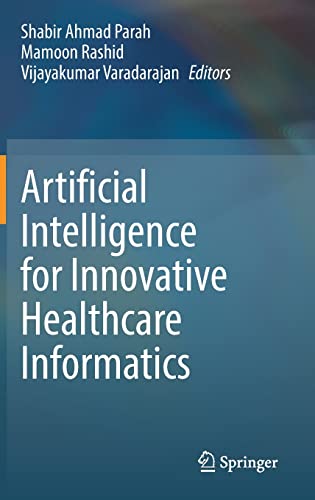 Artificial Intelligence for Innovative Healthcare Informatics