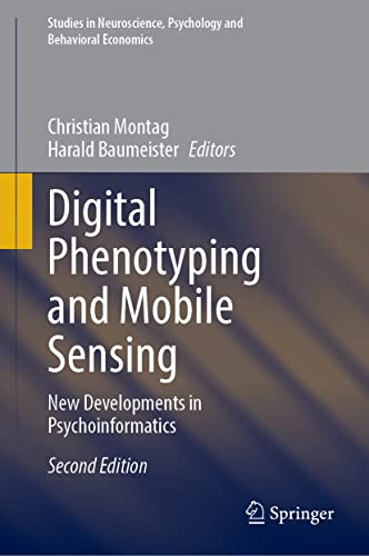 Digital Phenotyping and Mobile Sensing: New Developments in Psychoinformatics, 2nd Edition (Studies in Neuroscience, Psychology and Behavioral Economics)