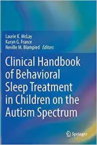 Clinical Handbook of Behavioral Sleep Treatment in Children on the Autism Spectrum