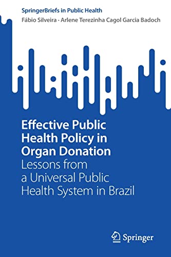 Effective Public Health Policy in Organ Donation: Lessons from a Universal Public Health System in Brazil (SpringerBriefs in Public Health)