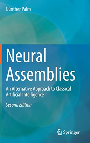 Neural Assemblies: An Alternative Approach to Classical Artificial Intelligence, 2nd ed